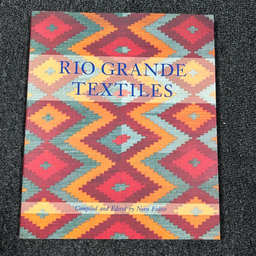 Rio Grande Textiles Nora Fisher Spanish Weaving New Mexico Colorado Book